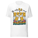 The Only BS I Need Is Beer And Sunshine - Unisex T-Shirt - White