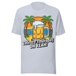 Thirsty Thursday Oh Yeah - Unisex T-Shirt - Light Blue