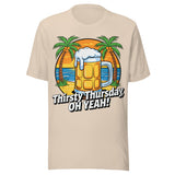 Thirsty Thursday Oh Yeah - Unisex T-Shirt - Soft Cream