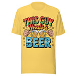 This Guy Needs A Beer - Unisex T-Shirt - Yellow