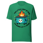This Little Light Of Mine Dumpster Fire - Unisex T-Shirt - Kelly Green