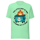 This Little Light Of Mine Dumpster Fire - Unisex T-Shirt - Mint Green