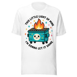 This Little Light Of Mine Dumpster Fire - Unisex T-Shirt - White