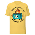 This Little Light Of Mine Dumpster Fire - Unisex T-Shirt - Yellow