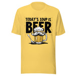 Today's Soup Is Beer - Unisex T-Shirt - Yellow
