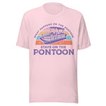 What Happens On The Pontoon Stays On The Pontoon - Unisex T-Shirt - Soft Pink