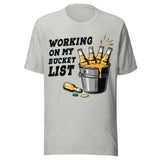 Working On My Bucket List - Unisex T-Shirt - Athletic Heather Gray